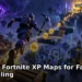 Best Fortnite XP Maps for Fast Leveling 19 Featured image for Best Fortnite XP Maps for Fast Leveling