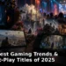 Featured image for Biggest Gaming Trends & Must-Play Titles of 2025
