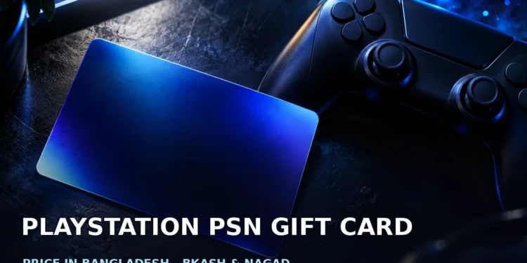 PlayStation gift card Bangladesh price comparison for US-region PSN wallet codes with bKash and Nagad payment options